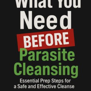 What You Need Before Parasite Cleansing